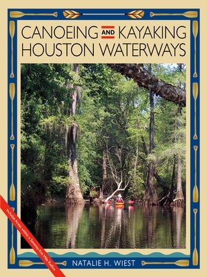 cover image of Canoeing and Kayaking Houston Waterways